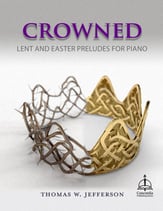 Crowned: Lent and Easter Preludes for Piano piano sheet music cover